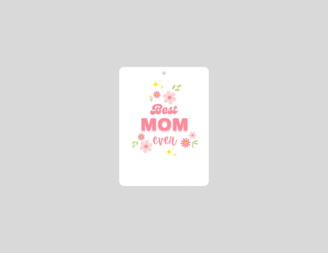 Best Mom Ever Car Air Freshener
